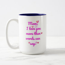 Mum I Love You More Than Words Can Say Two-Tone Mu