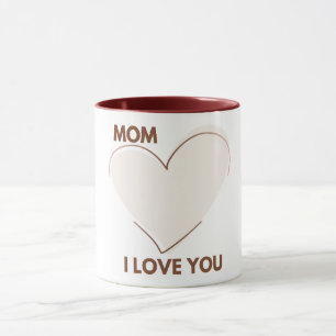 Mum I love you - Mothers Day Mug
