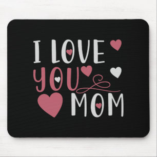 Mum - I love you Mum Mouse Mat