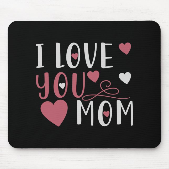 Mum - I love you Mum Mouse Mat (Front)