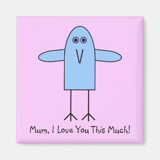 Mum, I Love You This Much! Magnet