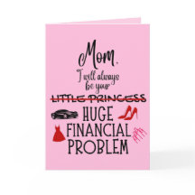 Mum, I Will Always Be Your Huge Financial Problem