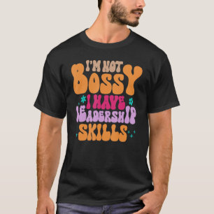Mum I'm Not Bossy I Have Leadership Skills Women T-Shirt