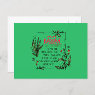 Mum I'm Sorry For All The Dumb Stuff I Did Postcard