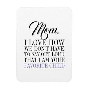 Mum I'm Your Favourite Child Mother's Day Magnet