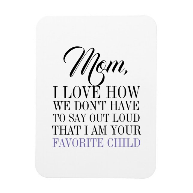 Mum I'm Your Favourite Child Mother's Day Magnet (Vertical)