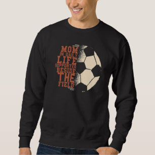 Mum In Daily Life Supports Vintage Football Soccer Sweatshirt