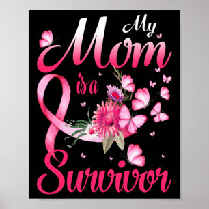Mum Is A Survivor Breast Cancer Awareness  Poster