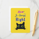 Mum Is Always Right Enclosure Card<br><div class="desc">Mum Is Always Right. 4.25" x 5.5" Enclosure Card. Buy the best gifts on Mother's Day on 12 May for your family,  mama,  wife,  friends,  daughter,  grandma,  aunty,  sister,  and yourself. #outfits #mum</div>