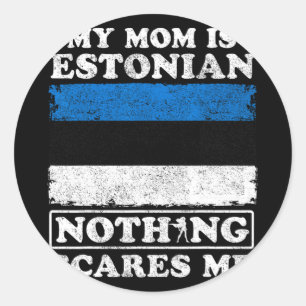 Mum Is Estonian Nothing Scares Me Estonia Mother's Classic Round Sticker