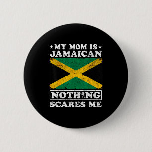 Mum is jamaican nothing scares jamaica mother's da 6 cm round badge