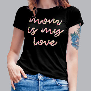 Mum Is My Love Shirt