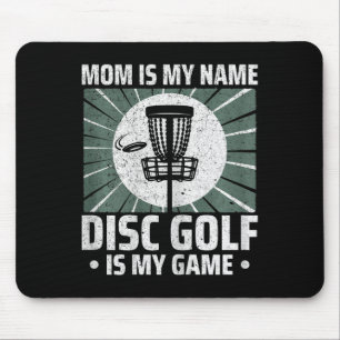 Mum Is My Name Disc Golf Is My Game Disc Golf Play Mouse Mat