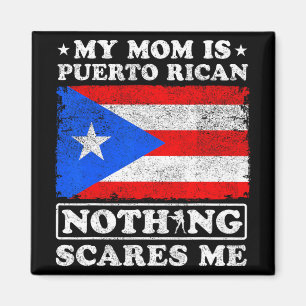 Mum Is Puerto Rican Nothing Scares Me Mother's Day Magnet