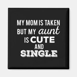 Mum is taken but aunt is cute and single funnyMom Magnet