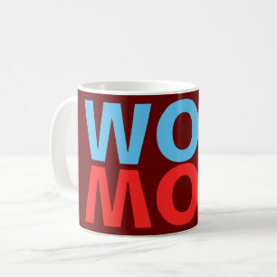 Mum is Wow and Wow is Mum! Coffee Mug