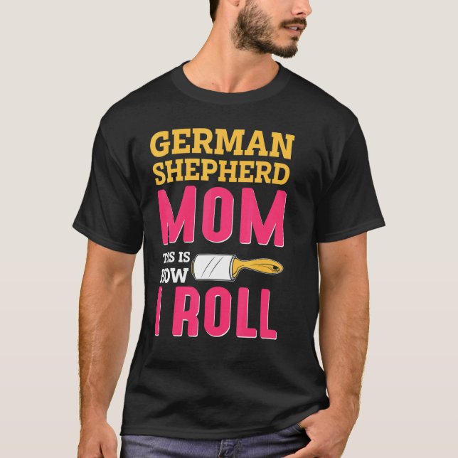 Mum Joke German Shepard Shepherd Dog K9 T-Shirt (Front)