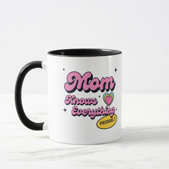 Mum Knows Everything Probably Funny Mum Gift Mug (Left)