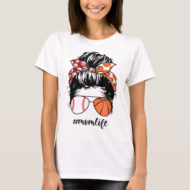 Mum Life Baseball Basketball Mum messy bun funny M T-Shirt (Front)
