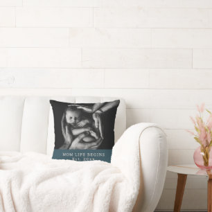 'Mum Life Begins' Baby Shower, Birthday, Mother's Cushion