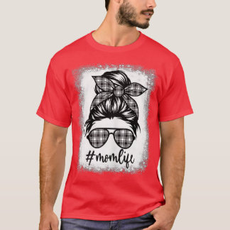 Mum Life Bleached Messy Bun Black & White Plaid Mo T-Shirt