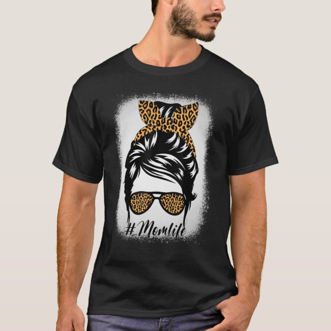 Mum Life Bleached  Mum Life Leopard Glasses Messy  T-Shirt (Front)