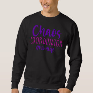 Mum Life Chaos Coordinator Mother Mama Women Sweatshirt