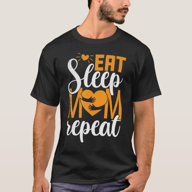 Mum Life Eat Sleep Mum Repeat   Mother Mama Women T-Shirt (Front)