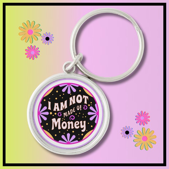 Mum Life Funny Mum Sayings I am Not Made of Money Key Ring (Funny Mom Saying About Money. A fun Mom Life Gift for Budget Conscious Moms Who Love to Laugh.)