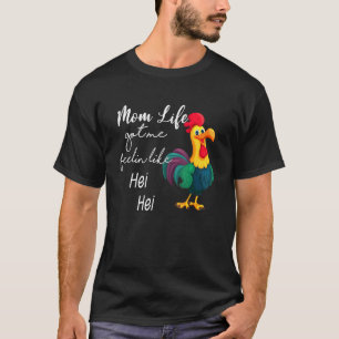 Mum Life Got Me Feeling Like Hei Hei Mother's Day T-Shirt