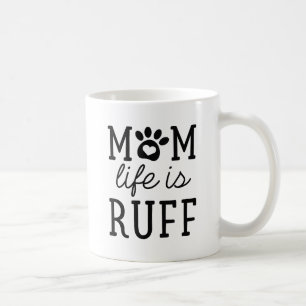 Mum Life Is Ruff Coffee Mug