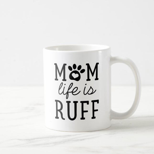 Mum Life Is Ruff Coffee Mug (Right)