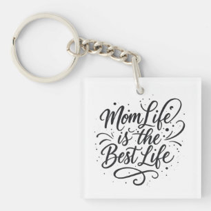Mum Life Is the Best Life – Acrylic Keychain for M