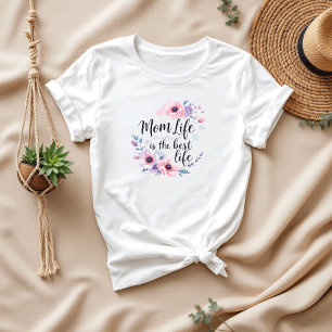 Mum Life Is The Best Life   Best Mother's Day T-Shirt