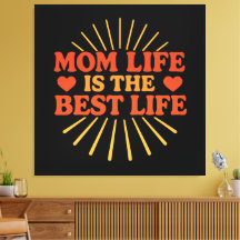 Mum Life is the Best Life