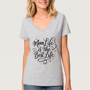 Mum Life is the Best Life - T-Shirt Design for Mot