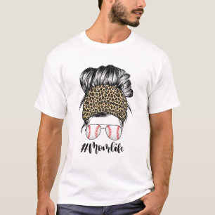 Mum Life Leopard Baseball Cap Messy Bun Hair Mothe T-Shirt