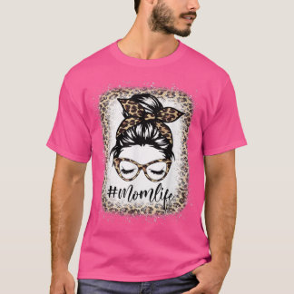 Mum Life Leopard Messy Bun Bleached Women Mothers  T-Shirt
