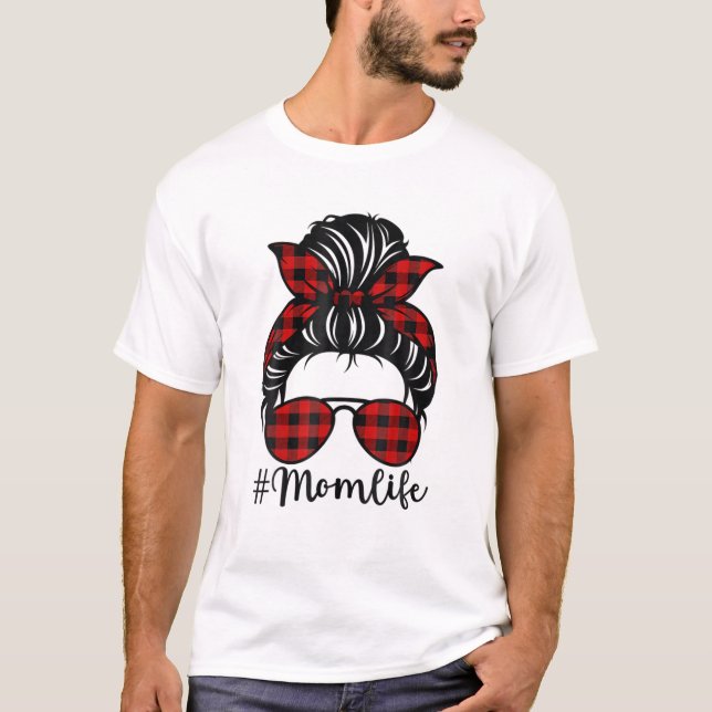 Mum Life Messy Bun Red Buffalo Plaid Christmas Mot T-Shirt (Front)