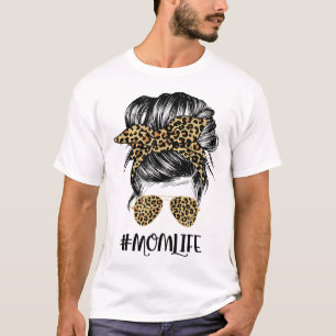 Mum Life Messy Hair Bun Leopard Women Mother's Day T-Shirt