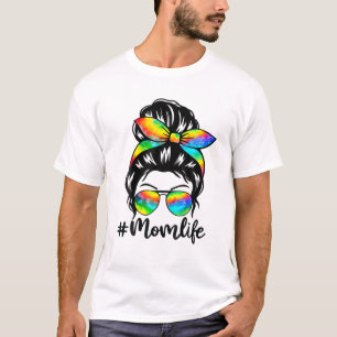 Mum Life Messy Hair Bun Tie Dye Women Mother's Day T-Shirt