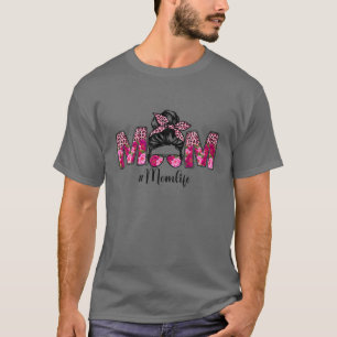 Mum Life Mothers Day Pink Leopard Messy Bun Valent T-Shirt
