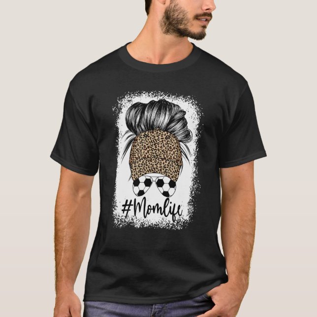 Mum Life Soccer Messy Bun Leopard Hat Cap Mother's T-Shirt (Front)