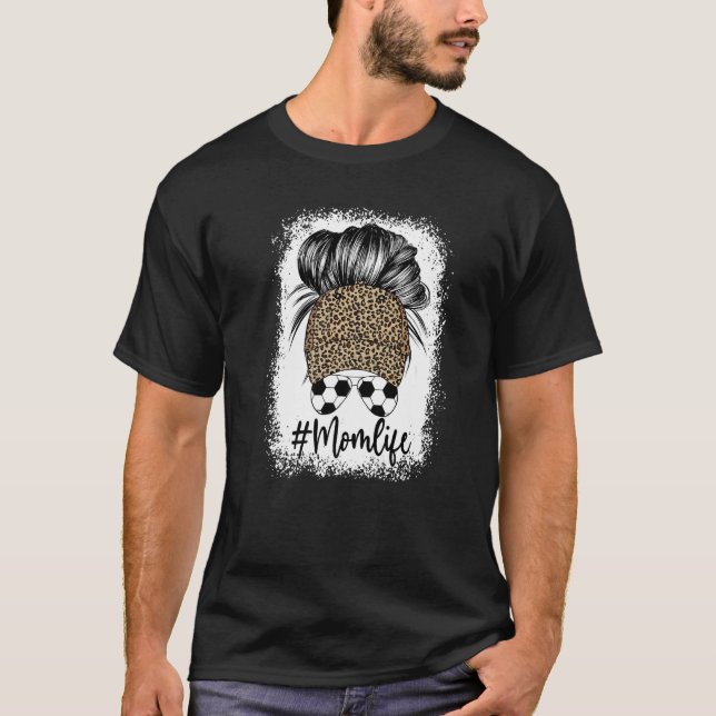 Mum Life Soccer Messy Bun Leopard Hat Cap Mother's T-Shirt (Front)