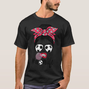 Mum Life Soccer Mum Mothers Day Messy Bun T-Shirt