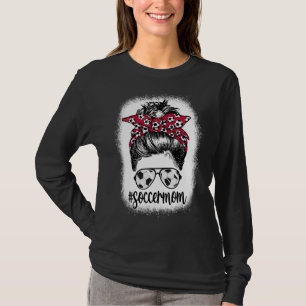 Mum Life Soccer Mum Mothers Day Messy Bun Women  1 T-Shirt