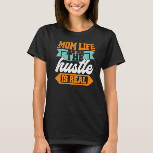 Mum Life The Struggle Is Real Mother's Day Momma T-Shirt