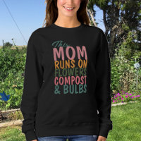 Mum Life This Mum Runs On Gardening Lover