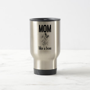 Mum Like a Boss Mother's Day Travel Mug