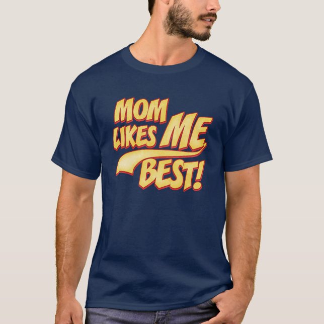 Mum Likes ME Best T-Shirt (Front)